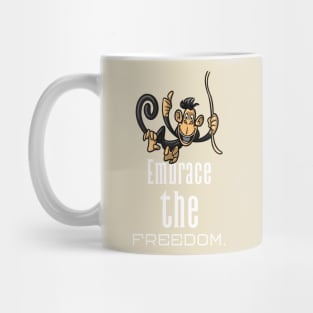 Embrace the freedom. Mug